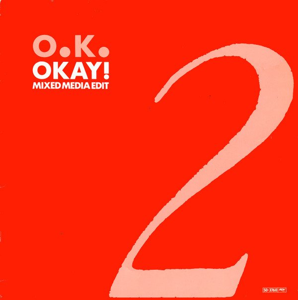 O.K. - Okay! (Mixed Media Edit)